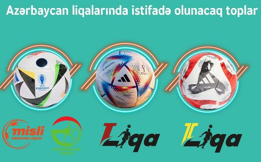 2024/2025 mövsümündə Azərbaycan liqalarında istifadə olunacaq toplar müəyyənləşib
