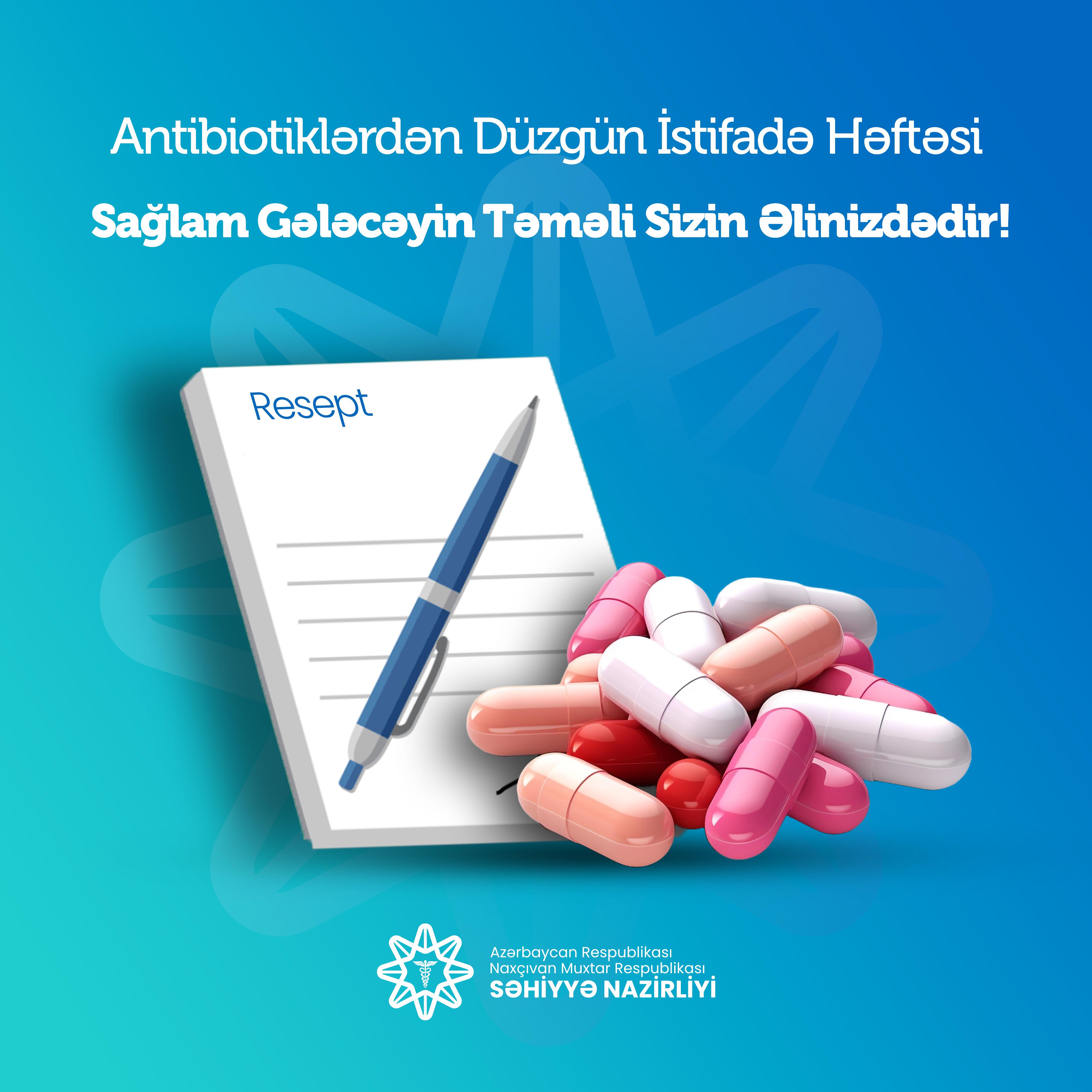 Antibiotiklərdən Düzgün İstifadə Həftəsi: Sağlam Gələcəyin Təmin edilməsi Sizin Əlinizdədir!