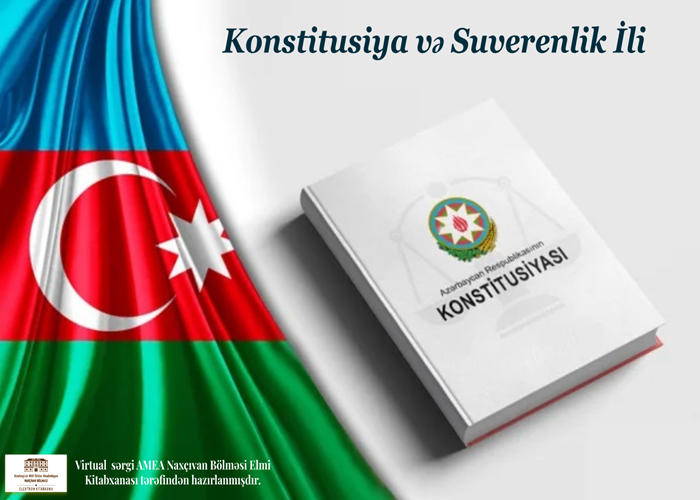 Naxçıvanda “Konstitusiya və Suverenlik İli”nə həsr olunmuş sərgi açılıb -